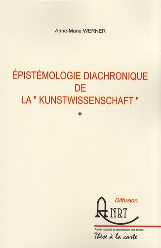 Anne-Marie Werner - Epistémologie diachronique de la "Kunstwissenschaft".