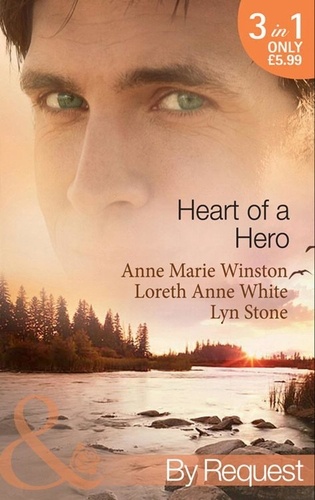 Anne Marie Winston et Loreth Anne White - Heart Of A Hero - The Soldier's Seduction / The Heart of a Mercenary / Straight Through the Heart.