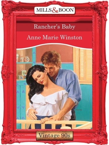 Anne Marie Winston - Rancher's Baby.