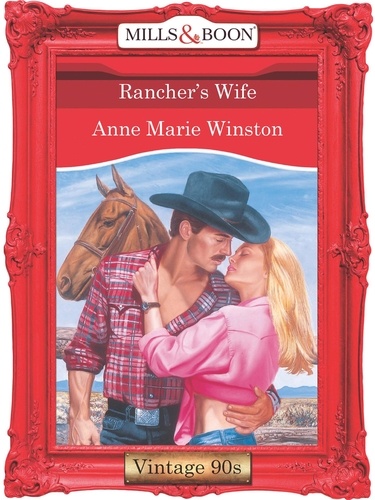 Anne Marie Winston - Rancher's Wife.