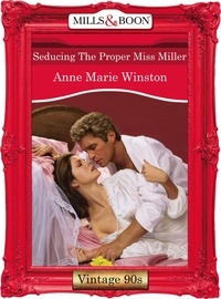 Anne Marie Winston - Seducing The Proper Miss Miller.