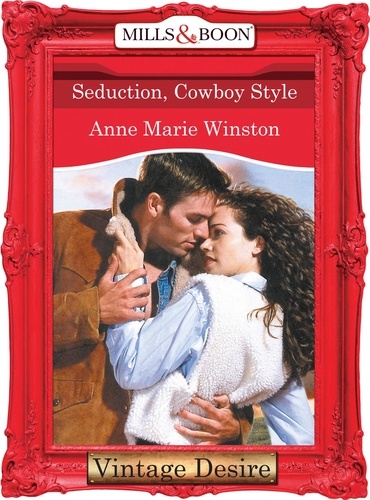 Anne Marie Winston - Seduction, Cowboy Style.