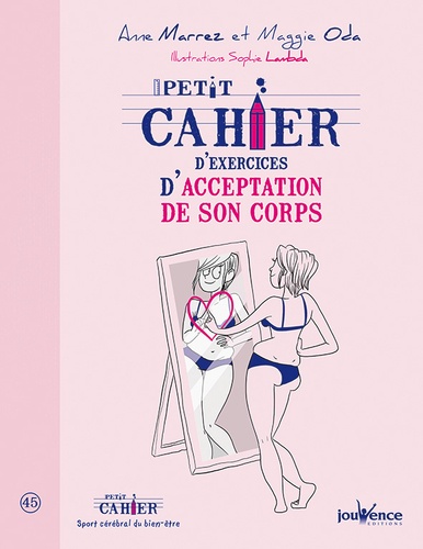 Anne Marrez et Maggie Oda - Petit cahier d'exercices d'acceptation de son corps.