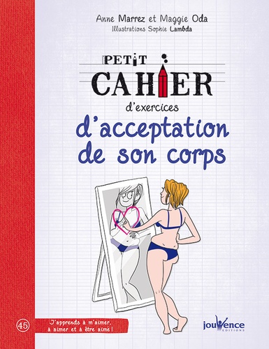 Anne Marrez et Maggie Oda - Petit cahier d'exercices d'acceptation de son corps.