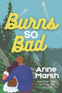  Anne Marsh - Burns So Bad - Lavender Creek Heroes, #3.
