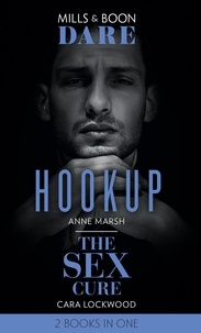 Anne Marsh et Cara Lockwood - Hookup / The Sex Cure - Hookup / The Sex Cure.