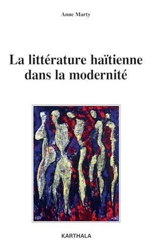 Anne Marty - La littérature haïtienne dans la modernité - De la conférence à la publication.