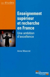 Anne Mascret - Enseignement supérieur et recherche en France - Une ambition d'excellence.