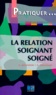 Anne Massebeuf et Alexandre Manoukian - La relation soignant soigné.