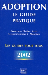 Anne Masselot-Astruc - Adoption. Le Guide Pratique 2002.