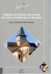 Collégiales et chanoines dans le contre de la France du Moyen Age à la Révolution