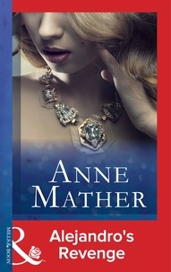 Anne Mather - Alejandro's Revenge.