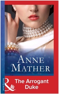 Anne Mather - The Arrogant Duke.