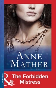 Anne Mather - The Forbidden Mistress.