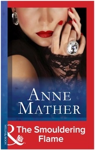 Anne Mather - The Smouldering Flame.