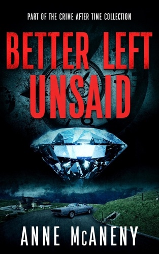  Anne McAneny - Better Left Unsaid - Crime After Time Collection.