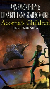 Anne McCaffrey et Elizabeth-Ann Scarborough - Acorna's Children - First Warning.