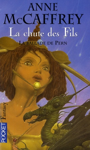Anne McCaffrey - Chroniques de Pern  : La chute des Fils.