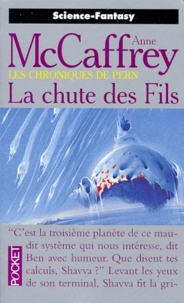 Anne McCaffrey - Chroniques de Pern Tome 1 : La chute des fils.