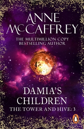 Anne McCaffrey - Damia's Children - (The Tower and the Hive: book 3): an engrossing, entrancing and epic fantasy from one of the most influential fantasy and SF novelists of her generation.