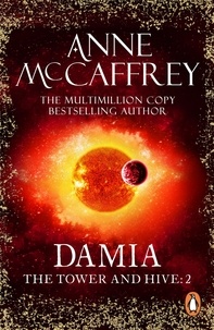 Anne McCaffrey - Damia - (The Tower and the Hive: book 2): a compelling, captivating and epic fantasy from one of the most influential fantasy and SF novelists of her generation.