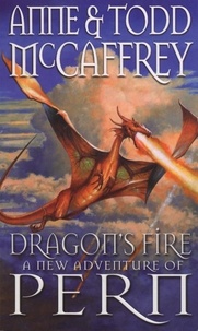 Anne McCaffrey et Todd McCaffrey - Dragon's Fire.