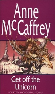 Anne McCaffrey - Get Off The Unicorn.