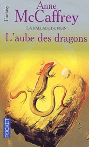 Anne McCaffrey - La Ballade de Pern, L'Epidémie  : L'aube des dragons - Les origines Tome 1.