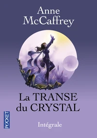 La Chanteuse-Crystal ; Killashandra ; La Mémoire du Crystal