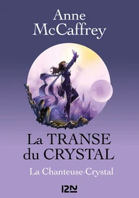 La Chanteuse-Crystal ; Killashandra ; La Mémoire du Crystal