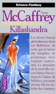 Anne McCaffrey - La transe du crystal N°  2 : Killashandra.