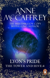 Anne McCaffrey - Lyon's Pride - (The Tower and the Hive: book 4): a spellbinding epic fantasy from one of the most influential fantasy and SF novelists of her generation.