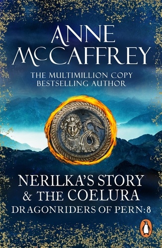 Anne McCaffrey - Nerilka's Story &amp; The Coelura - (Dragonriders of Pern: 8): two gripping tales in the world-famous Chronicles of Pern from one of the most influential fantasy and SF novelists of her generation.