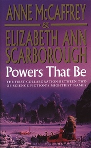 Anne McCaffrey et Elizabeth Ann Scarborough - Powers That Be.
