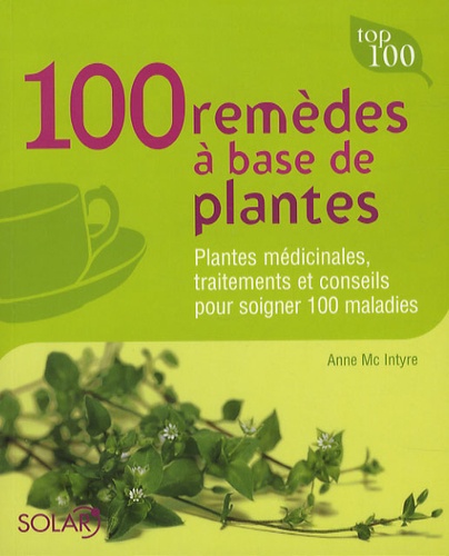 Anne McIntyre - 100 Remèdes à base de plantes.
