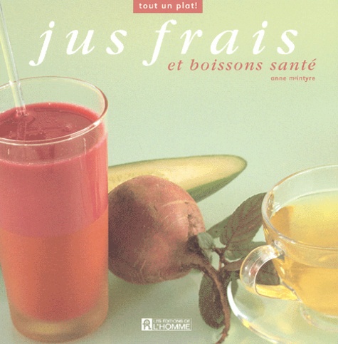 Anne McIntyre - Jus Frais Et Boissons Sante.