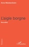 Anne Meistersheim - L'aigle borgne.