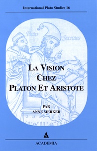Anne Merker - La vision chez Platon et Aristote.