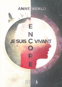 Anne Merlo - Je suis encore vivant.