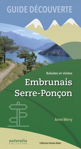 Guide découverte Embrunais, Serre-Ponçon. Balades et visites