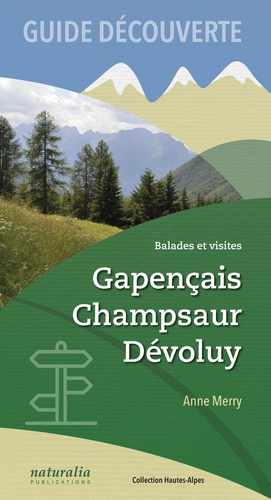 Guide découverte Gapençais, Champsaur, Dévoluy. Balades et visites