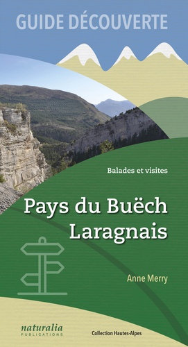 Guide découverte Pays du Buëch, Laragnais. Balades et visites