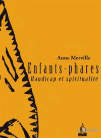 Anne Merville - Enfants-phares - Handicap et spiritualité.