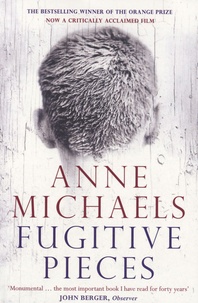 Anne Michaels - Fugitive Pieces.