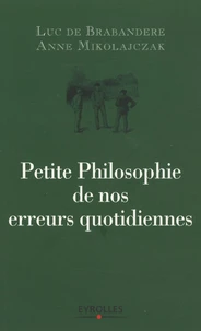 Petite philosophie de nos erreurs quotidiennes