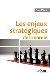 Anne Mione - Les enjeux stratégiques de la norme.