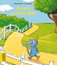 Anne Mirman et Eric Gasté - Je suis un chat bleu.