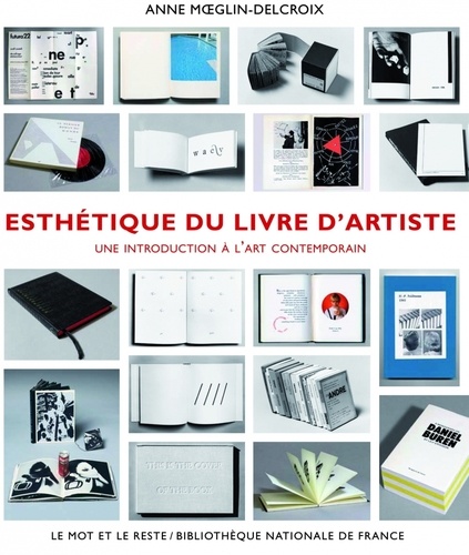 Anne Moeglin-Delcroix - Esthétique du livre d'artiste 1960-1980 - Une introduction à l'art contemporain.