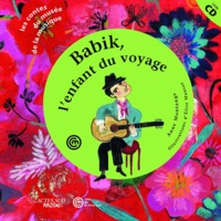 Anne Montange - Babik, l'enfant du voyage - Un conte pour découvrir la guitare manouche. 1 CD audio