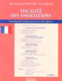 Anne Moraud et Marie-Jacqueline Desouches - Fiscalite Des Associations. 2eme Edition.